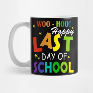 woo hoo happy last day of school Mug